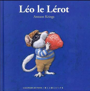 Couverture du livre « Léo le lérot » de Antoon Krings aux éditions Gallimard-jeunesse