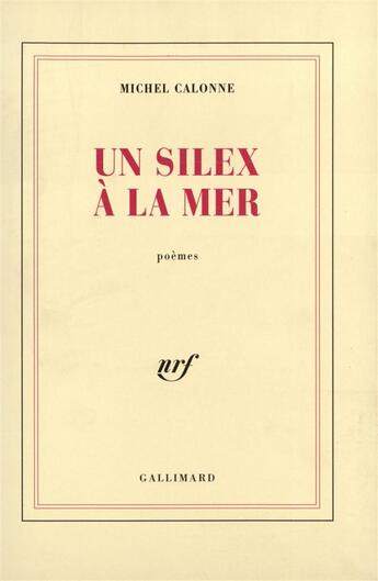 Couverture du livre « Un silex a la mer » de Michel Calonne aux éditions Gallimard