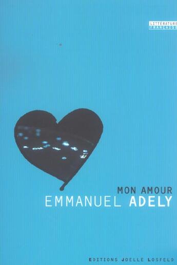 Couverture du livre « Mon amour » de Emmanuel Adely aux éditions Joelle Losfeld