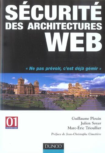 Couverture du livre « Securite Des Architectures Web » de Guillaume Plouin et Marc-Eric Trioullier et Julien Soyer aux éditions Dunod