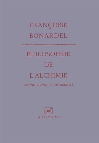 Couverture du livre « Philosophie de l'alchimie » de Françoise Bonardel aux éditions Puf