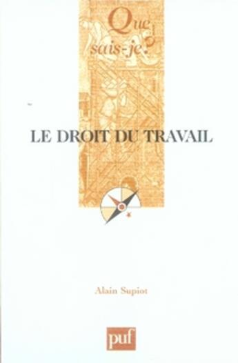 Couverture du livre « Le droit du travail (3e édition) » de Alain Supiot aux éditions Que Sais-je ?