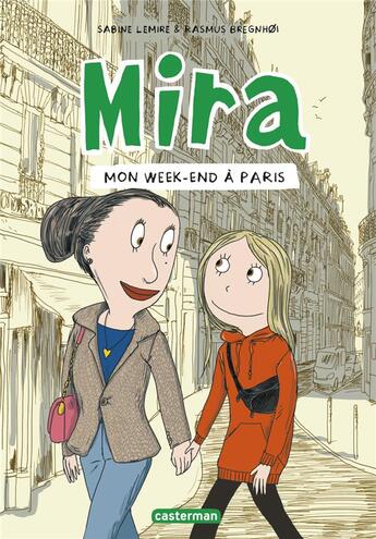 Couverture du livre « Mira Tome 4 : Mon week-end à Paris » de Sabine Lemire et Rasmus Bregnhoi aux éditions Casterman