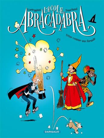 Couverture du livre « L'école Abracadabra Tome 1 : Têtue comme une formule » de Francois Corteggiani et Pierre Tranchand aux éditions Dargaud