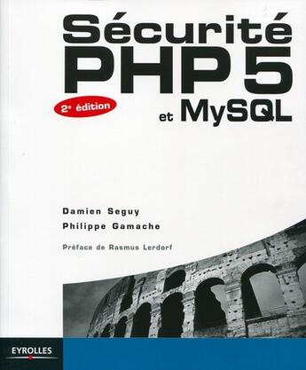 Couverture du livre « Sécurité PHP 5 et MySQL (2e édition) » de Seguy/Gamache aux éditions Eyrolles