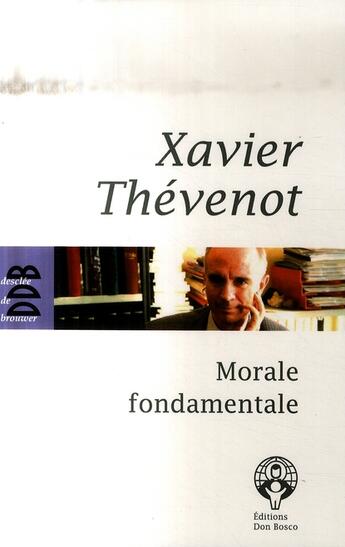 Couverture du livre « Cours de morale fondamentale » de Xavier Thevenot aux éditions Desclee De Brouwer