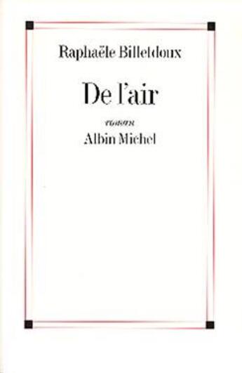 Couverture du livre « De l'air » de Raphaele Billetdoux aux éditions Albin Michel