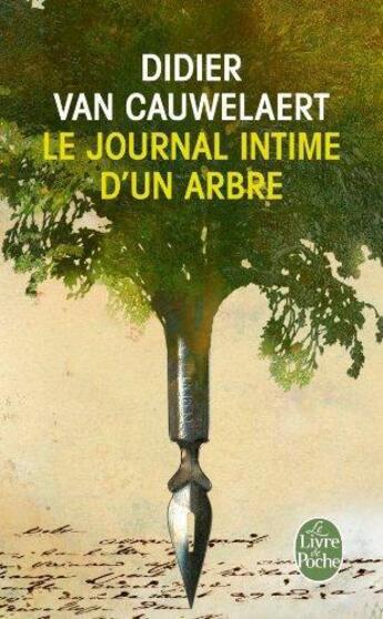 Couverture du livre « Le journal intime d'un arbre » de Didier Van Cauwelaert aux éditions Le Livre De Poche