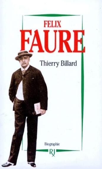 Couverture du livre « Félix Faure » de Thierry Billard aux éditions Julliard