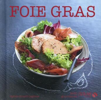 Couverture du livre « Foie gras » de Sylvie Girard-Lagorce aux éditions Solar