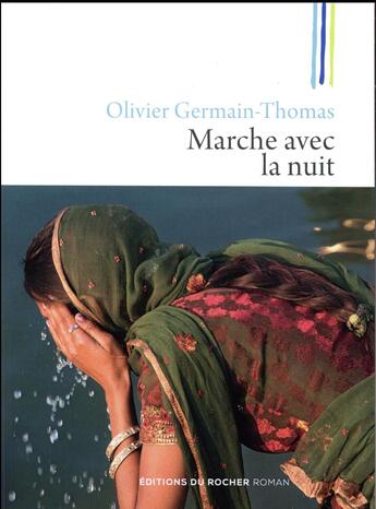 Couverture du livre « Marche avec la nuit » de Olivier Germain-Thomas aux éditions Rocher