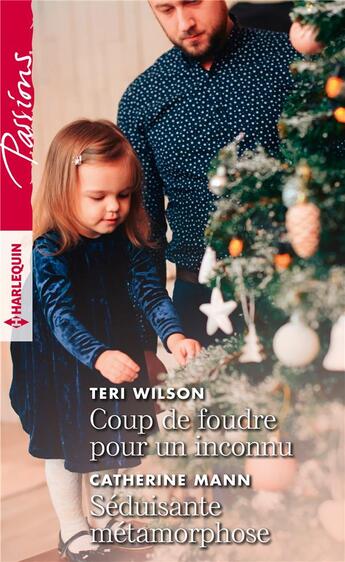 Couverture du livre « Coup de foudre pour un inconnu ; séduisante métamorphose » de Teri Wilson et Catherine Mann aux éditions Harlequin