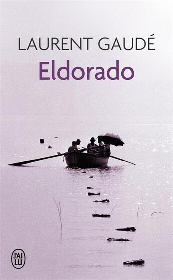 Couverture du livre « Eldorado » de Laurent Gaudé aux éditions J'ai Lu