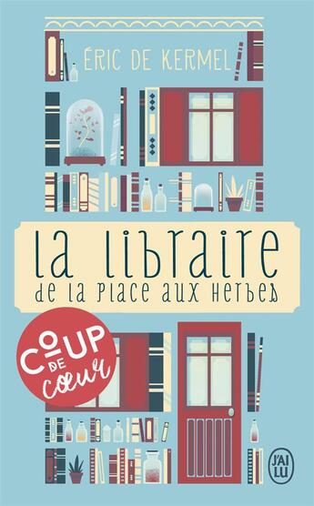 Couverture du livre « La libraire de la place aux herbes » de Eric De Kermel aux éditions J'ai Lu