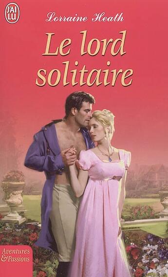 Couverture du livre « Lord solitaire (le) » de Lorraine Heath aux éditions J'ai Lu