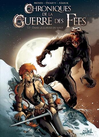 Couverture du livre « Chroniques de la guerre des fées Tome 1 ; dans la gueule du loup » de Thomas Mosdi et Anouk Bell et Kyko Duarte aux éditions Soleil