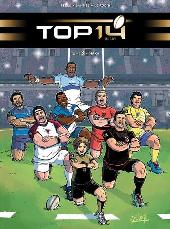 Couverture du livre « Top 14 Tome 3 : haka » de Benjamin Ferre et Gildas Le Roc'H et Christopher Lannes aux éditions Soleil