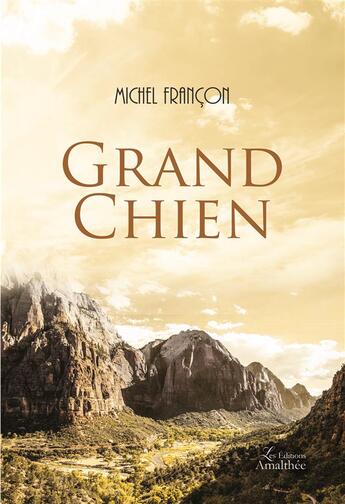 Couverture du livre « Grand chien » de Michel Francon aux éditions Amalthee