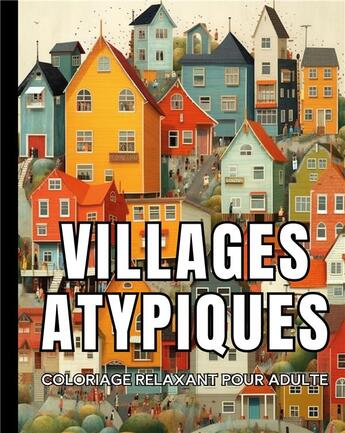 Couverture du livre « Villages Atypiques : Coloriage relaxant pour adulte » de Color Nature aux éditions Books On Demand