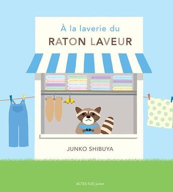 Couverture du livre « À la laverie du raton laveur » de Junko Shibuya aux éditions Actes Sud Jeunesse