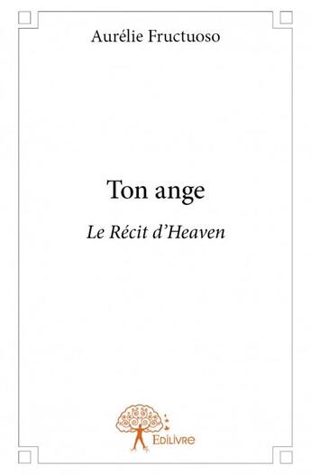 Couverture du livre « Ton ange » de Aurelie Fructuoso aux éditions Edilivre