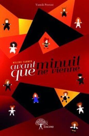 Couverture du livre « Mylène Farmer ; avant que minuit ne vienne » de Yannick Provost aux éditions Edilivre