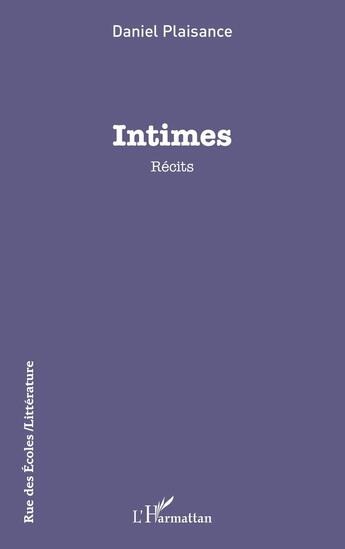 Couverture du livre « Intimes » de Daniel Plaisance aux éditions L'harmattan