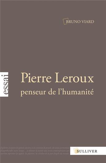 Couverture du livre « Pierre Leroux ; penseur de l'humanité » de Bruno Viard aux éditions Sulliver