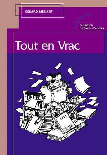 Couverture du livre « Tout en vrac » de Gerard Menant aux éditions Les Deux Encres