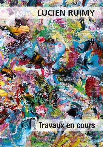 Couverture du livre « Lucien Ruimy ; travaux en cours » de Etienne Ribaucour aux éditions Le Livre D'art