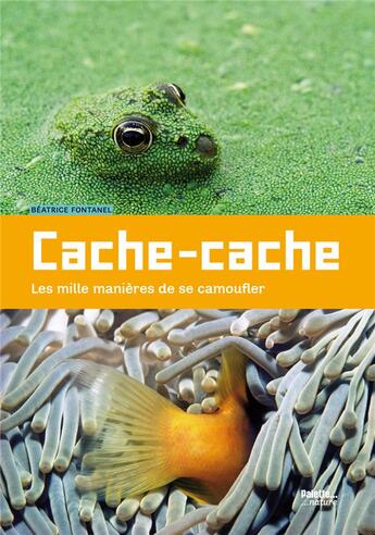 Couverture du livre « Cache-cache ; les mille manière de se camoufler » de Beatrice Fontanel aux éditions Palette