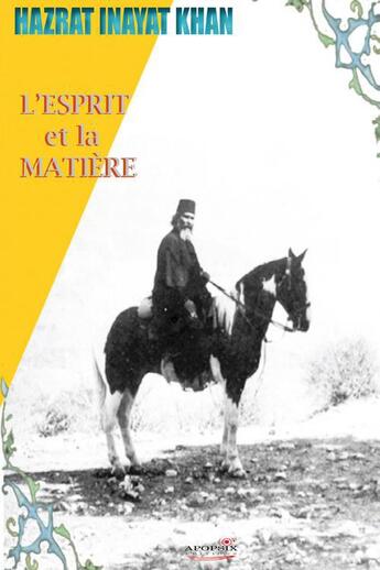 Couverture du livre « L'esprit et la matière » de Hazrat Inayat Khan aux éditions Apopsix