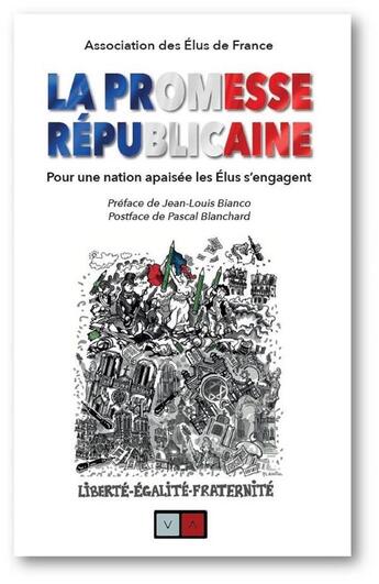 Couverture du livre « La promesse républicaine : pour une nation apaisée, les élus s'engagent » de Association Des Elus De France aux éditions Va Press