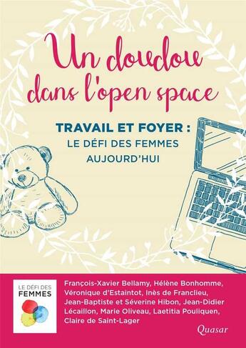 Couverture du livre « Un doudou dans l'open space ; travail et foyer : le défi des femmes aujourd'hui » de  aux éditions Quasar