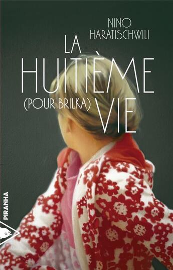 Couverture du livre « La huitième vie » de Nino Haratischwili aux éditions Piranha