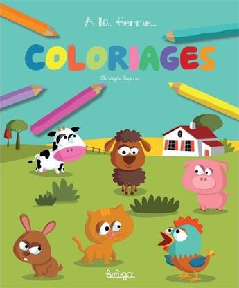 Couverture du livre « Coloriages à la ferme » de Christophe Boncens aux éditions Beluga