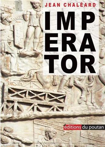 Couverture du livre « Imperator » de Jean Chaleard aux éditions Editions Du Poutan