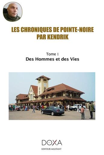 Couverture du livre « Les chroniques de Pointe-Noire t.1 ; des hommes et des vies » de Kendrick aux éditions La Doxa