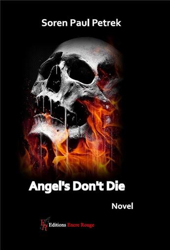 Couverture du livre « Angel's don't die » de Soren Paul Petrek aux éditions Editions Encre Rouge