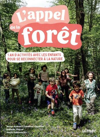 Couverture du livre « L'appel de la foret : 1 an d'activités avec les enfants pour se reconnecter à la nature » de Assia Rabinowitz et Isabelle Mayor et Anne-Jeanne Etienbled-Darmon aux éditions Eugen Ulmer