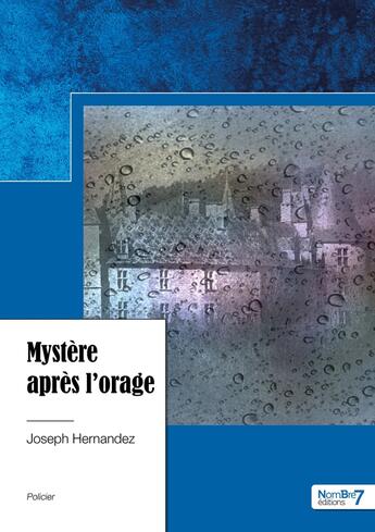 Couverture du livre « Mystère après l'orage » de Joseph Hernandez aux éditions Nombre 7