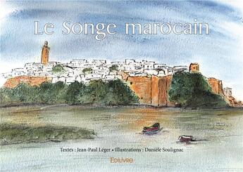 Couverture du livre « Le songe marocain » de Jean-Paul Leger aux éditions Edilivre