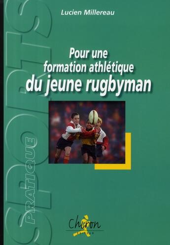 Couverture du livre « Pour une formation athlétique du jeune rugbyman » de Lucien Millereau aux éditions Chiron