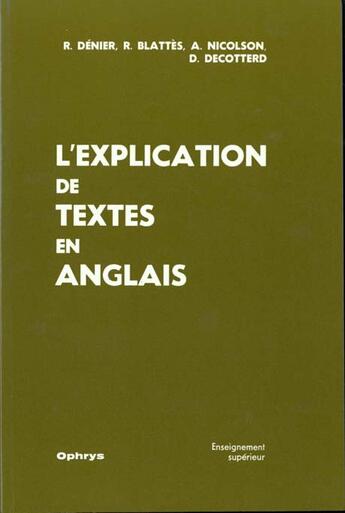 Couverture du livre « L'explication de textes en anglais - enseignement superieur, [terminales des lycees] » de Renee Denier aux éditions Ophrys