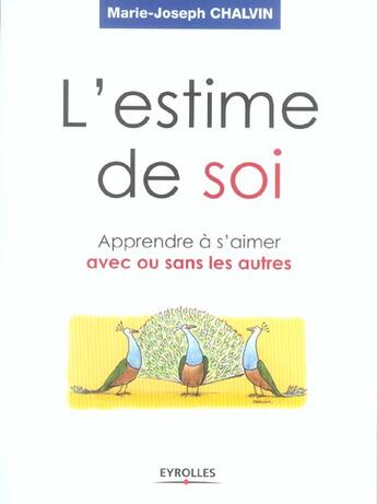 Couverture du livre « L'Estime De Soi. Apprendre A S'Aimer Avec Ou Sans Les Autres » de Chalvin M-J aux éditions Organisation