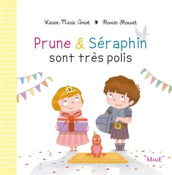 Couverture du livre « Prune & Séraphin sont très polis » de Karine-Marie Amiot et Florian Thouret aux éditions Mame