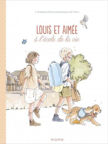 Couverture du livre « Louis et Aimée ; à l'école de la vie » de Florence Givelet-De Lespinay aux éditions Mame