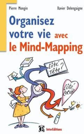 Couverture du livre « Organiser votre vie avec le mind-mapping » de Kilian et Delengaigne et Mongin aux éditions Intereditions