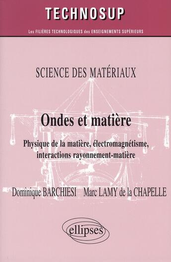 Couverture du livre « Ondes et matière » de Barchiesi Lamy aux éditions Ellipses