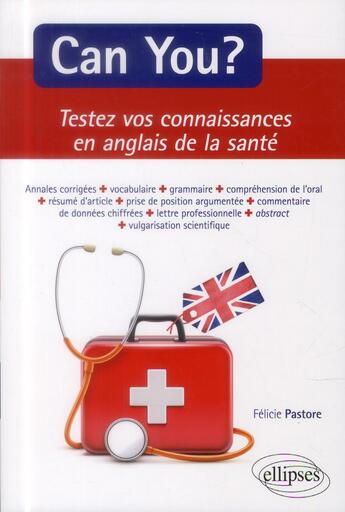 Couverture du livre « Can you ? testez vos connaissances en anglais de la sante » de Felicie Pastore aux éditions Ellipses